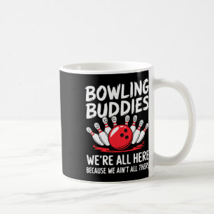 Taza De Café Compañeros de bolos divertidos No estamos todos al