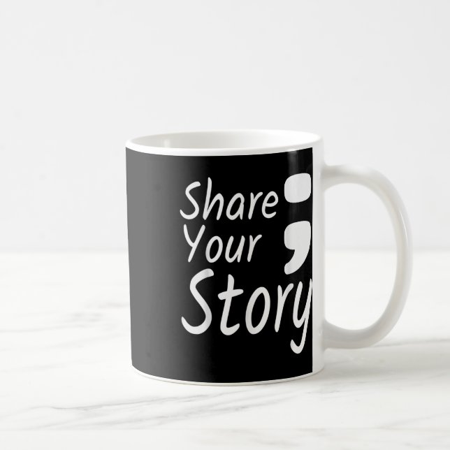 Taza De Café Comparte tu historia Semicolón sobre prevención de (Derecha)