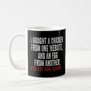 Taza De Café Compré un pollo de un sitio web y un huevo