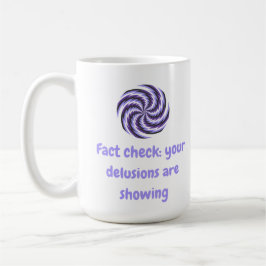 Taza De Café Comprobación de los hechos: sus delirios están mos