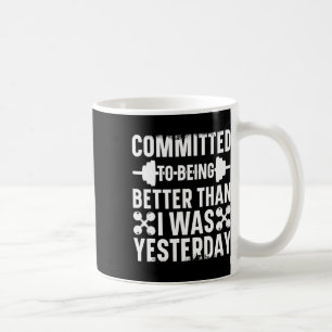 Taza De Café Comprometido A Ser Mejor Que Ayer.