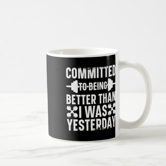Taza De Café Comprometido A Ser Mejor Que Ayer. (Derecha)