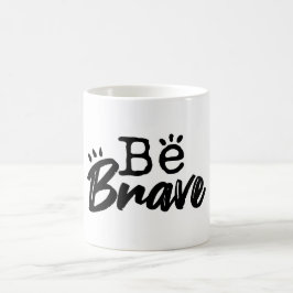 Taza de café con cita inspiradora Sé valiente
