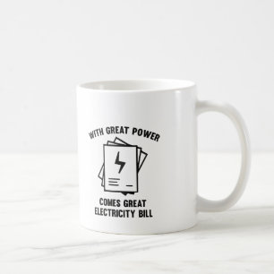 Taza De Café Con gran potencia viene la gran electricidad Bill