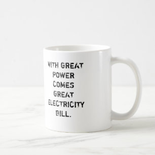 TAZA DE CAFÉ CON GRAN POTENCIA VIENE LA GRAN ELECTRICIDAD BILL