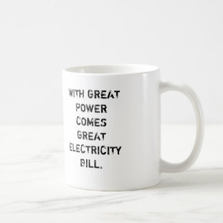 TAZA DE CAFÉ CON GRAN POTENCIA VIENE LA GRAN ELECTRICIDAD BILL