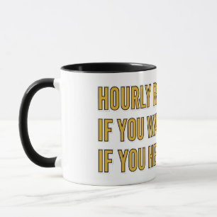 Taza de café con humor sobre la tarifa por hora de