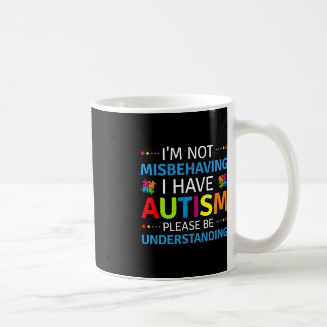Taza De Café Conciencia del autismo No me estoy portando mal, t (Derecha)