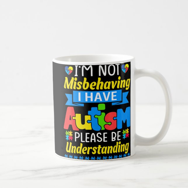 Taza De Café Conciencia del autismo No me estoy portando mal, t (Derecha)