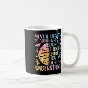 Taza De Café Concienciación sobre la salud mental no juzga lo q