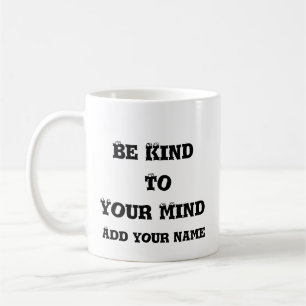 Taza De Café Concienciación sobre la salud mental Tenga cuidado