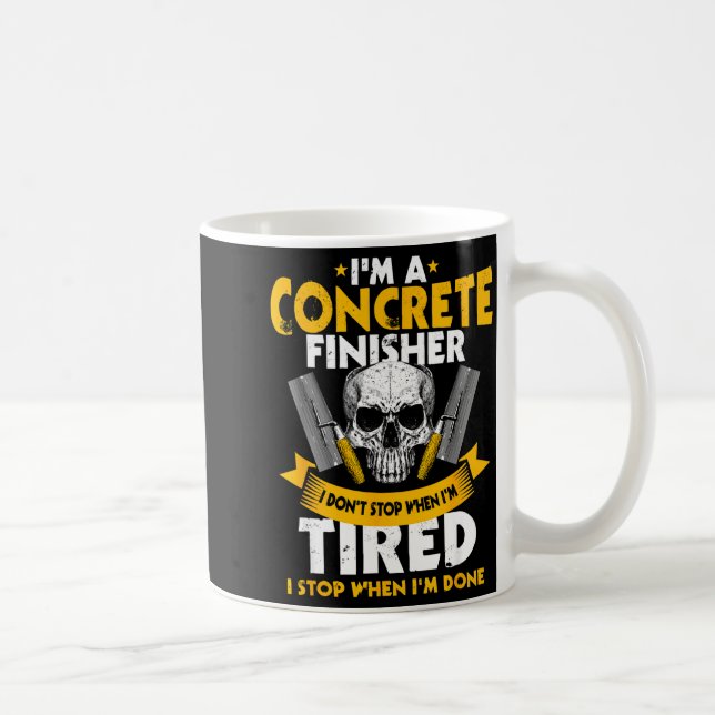 Taza De Café Concrete Finisher I Don't Stop When I'm Tired Ceme (Derecha)