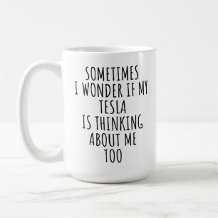 Taza De Café Conduzco un Tesla, mi Tesla piensa en mí