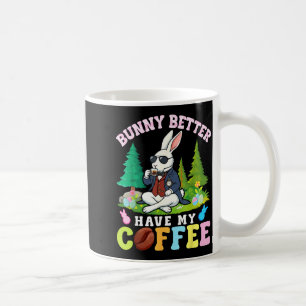 Taza De Café Conejo Mejor Tenga Mi Café Divertido Pascua Cafeín