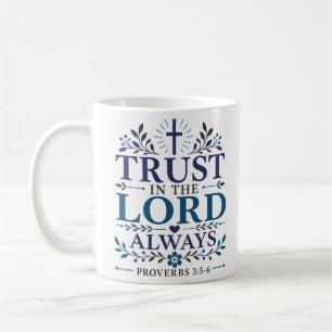 Taza De Café Confía en el Señor Siempre Cita de Verdad Bíblica