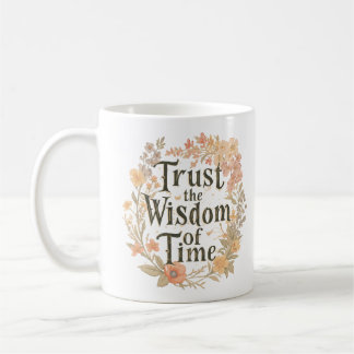Taza De Café Confía En La Sabiduría Del Tiempo Inspirador