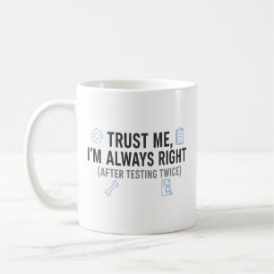 Taza De Café Confía en mí, siempre tengo razón, divertido ingen