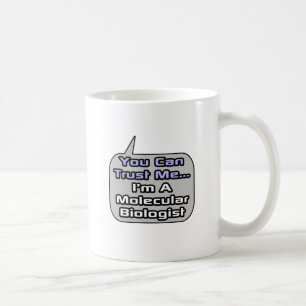 Taza De Café Confía en mí.. Soy biólogo molecular