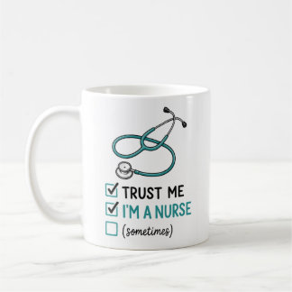 Taza De Café Confía en mí, soy enfermera (a veces) divertida ve