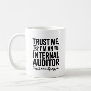 Taza De Café Confía en mí, soy un auditor interno - divertido a