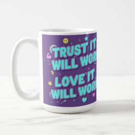 Taza De Café Confía en que funcionará, ámala y funcionará