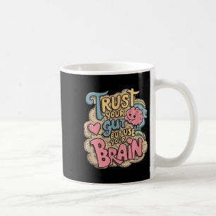 Taza De Café Confía en tu instinto pero usa tu cerebro Diseño m