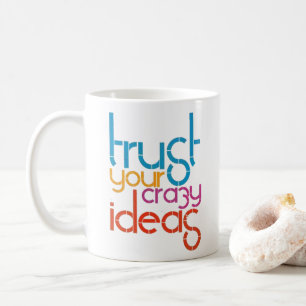 Taza De Café Confía en tus ideas locas - Tipografía Retro Color