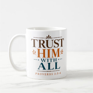 Taza De Café Confíe en Él con toda la fe basada en la Biblia