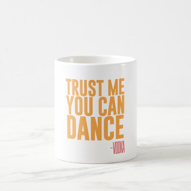 Taza De Café Confíeme en, usted puede bailar - la vodka (Centro)