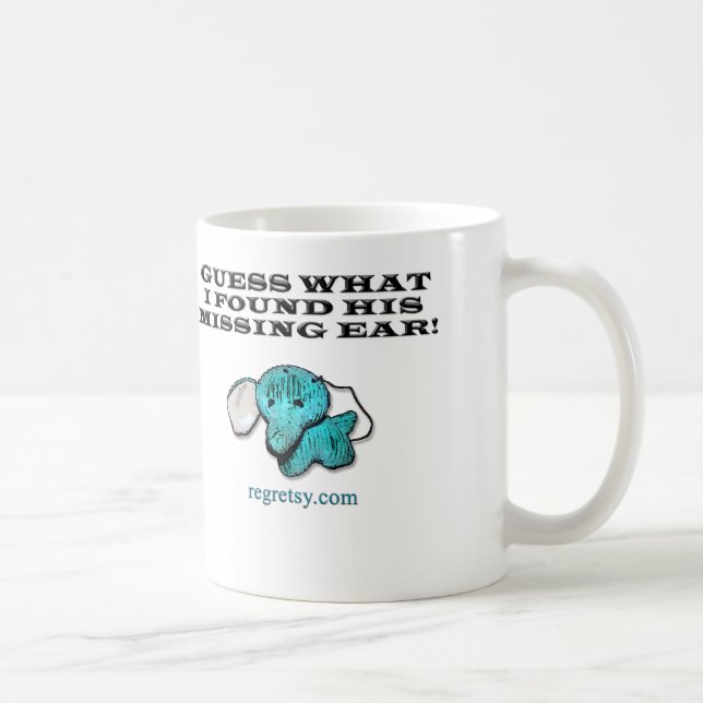 Taza De Café ¡Conjetura qué encontré su oído que falta! (Derecha)