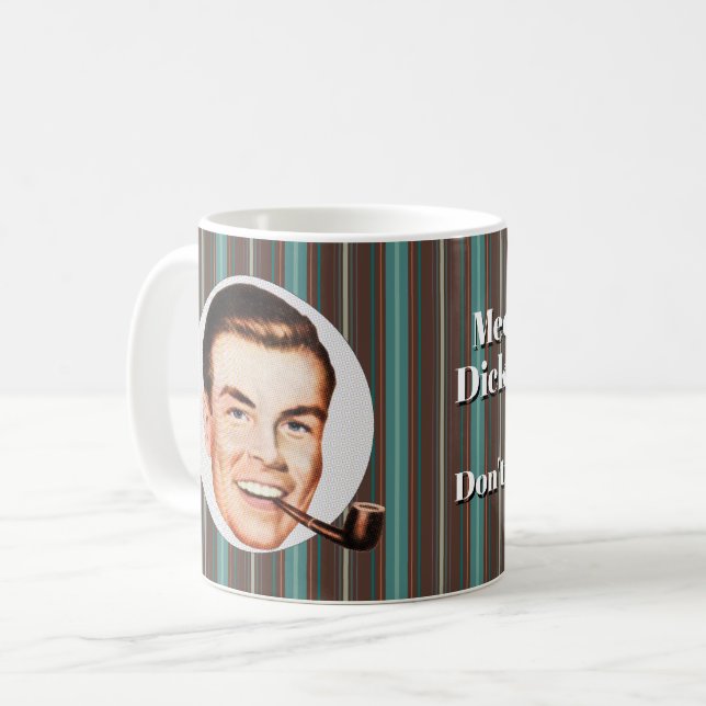 Taza De Café Conoce a Dick. Dick es un idiota. (Anverso izquierdo)