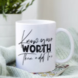 Taza De Café Conozca su Valiosa Inspiradora Cita Motivacional<br><div class="desc">Know Your Worth Inspirador Motivational Quote (Conoce tu valor y agrega impuestos) presenta un moderno guión negro de caligrafía con el gracioso dicho positivo "Conoce tu valor". Diseñado por Evco Studio www.zazzle.com/store/evcostudio</div>