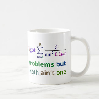Taza De Café Conseguí 99 problemas pero la matemáticas no es