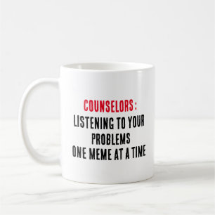 Taza De Café Consejeros Escuchando sus problemas, un meme a