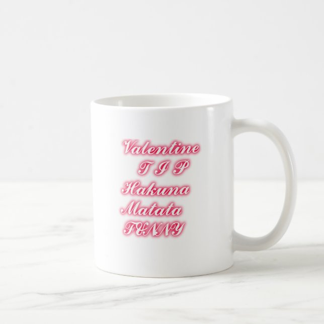 Taza De Café Consejo de San Valentín: Hakuna Matata Gracioso Ar (Derecha)