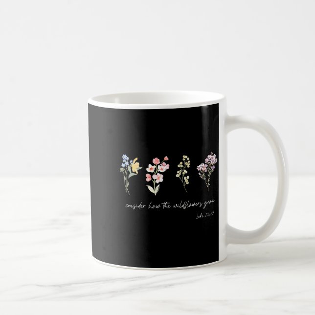 Taza De Café Consider How The Wildflowers Grow Jesus God Christ (Derecha)