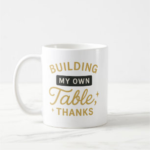 Taza De Café Construyendo Mi Propia Mesa, Gracias Empoderando L