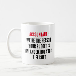 Taza De Café Contable Somos la razón por la que su presupuesto