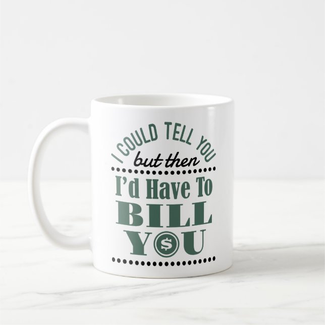 Taza De Café Contador que podría decirle pero entonces le haría (Izquierda)