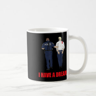Taza De Café Contra Trump, tengo un sueño policial: arrestar a