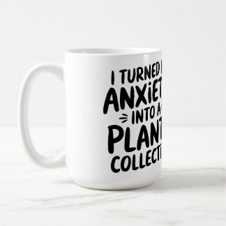 Taza De Café Convertí mi ansiedad en una colección de plantas,