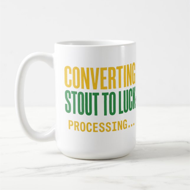 Taza De Café Converting Stout to Luck Processing Funny  (Izquierda)