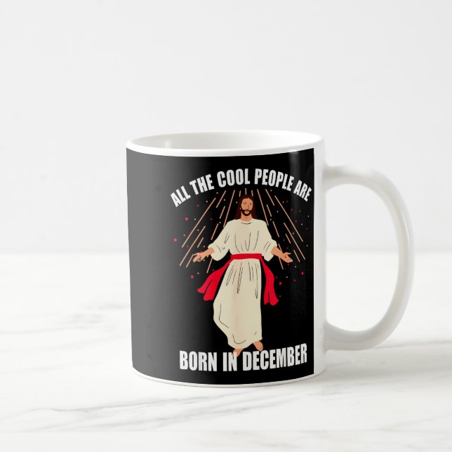Taza De Café Cool People Are Born In December Christian Christm (Derecha)