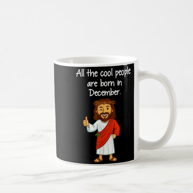 Taza De Café Cool People Are Born In December Christian Xmas Bi (Derecha)
