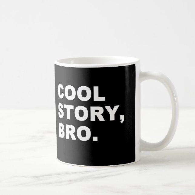 Taza De Café Cool Story Bro (Derecha)