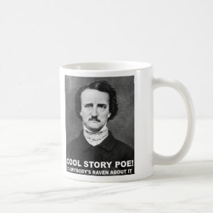 Taza De Café Cool Story Poe Funny Mug