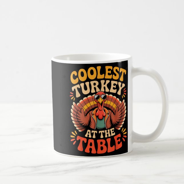 Taza De Café Coolest Turkey At The Table Funny Thanksgiving Out (Derecha)