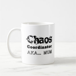 Taza De Café Coordinador del caos, AKA... Mamá