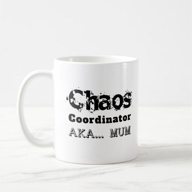 Taza De Café Coordinador del caos, AKA... Mamá (Izquierda)