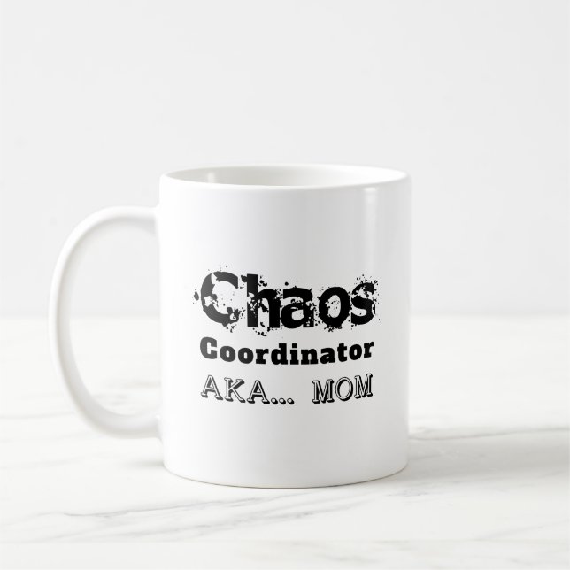 Taza De Café Coordinadora del Caos AKA… Mamá (Izquierda)